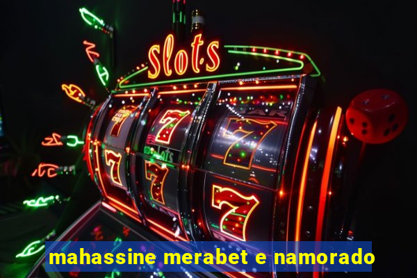 mahassine merabet e namorado